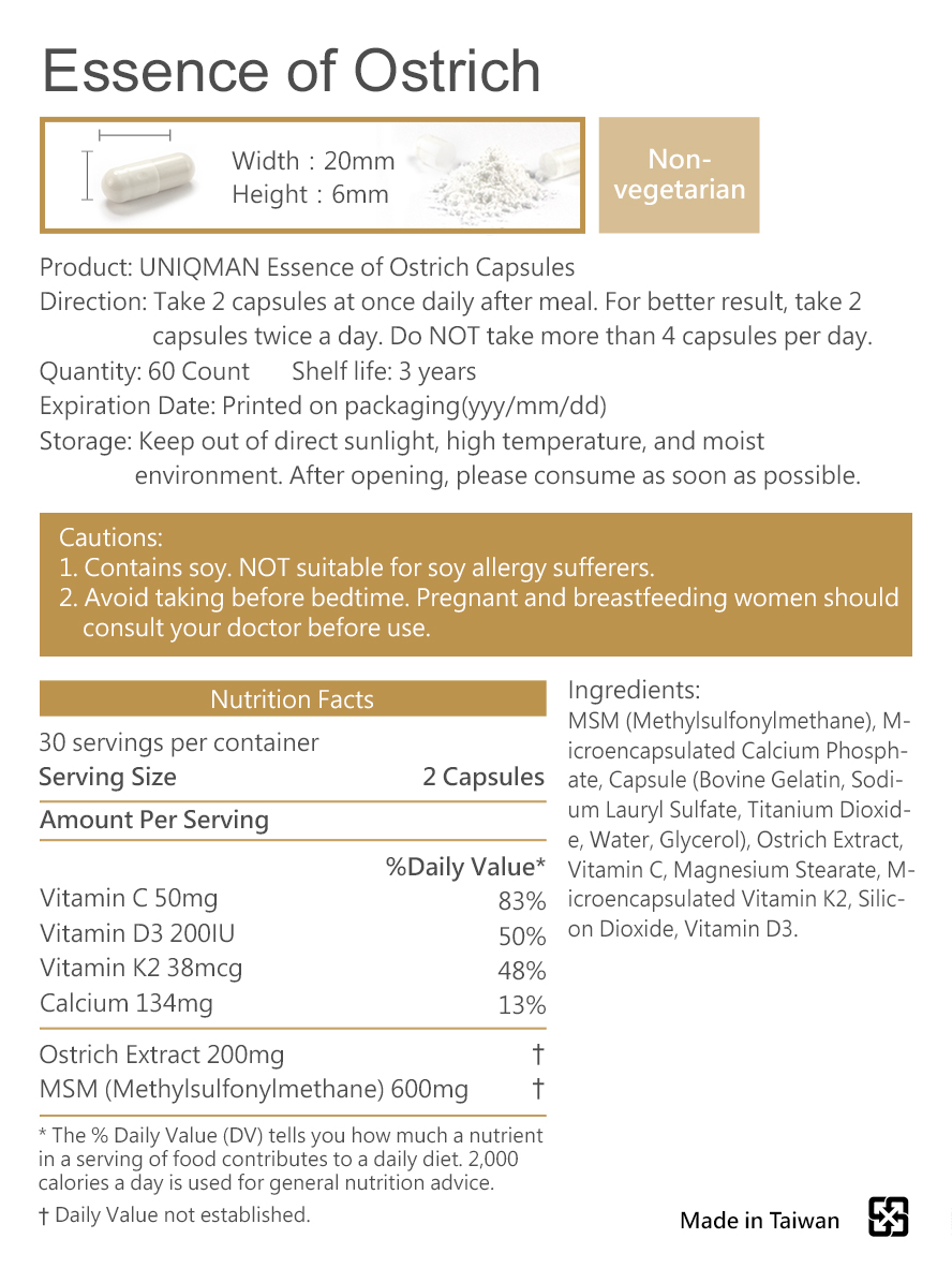 UNIQMAN Essence of Ostrich Capsules has 3 times premium quality ostrich, patented MSM, microencapsulated calcium, and patented vitamin K2 for bone health..